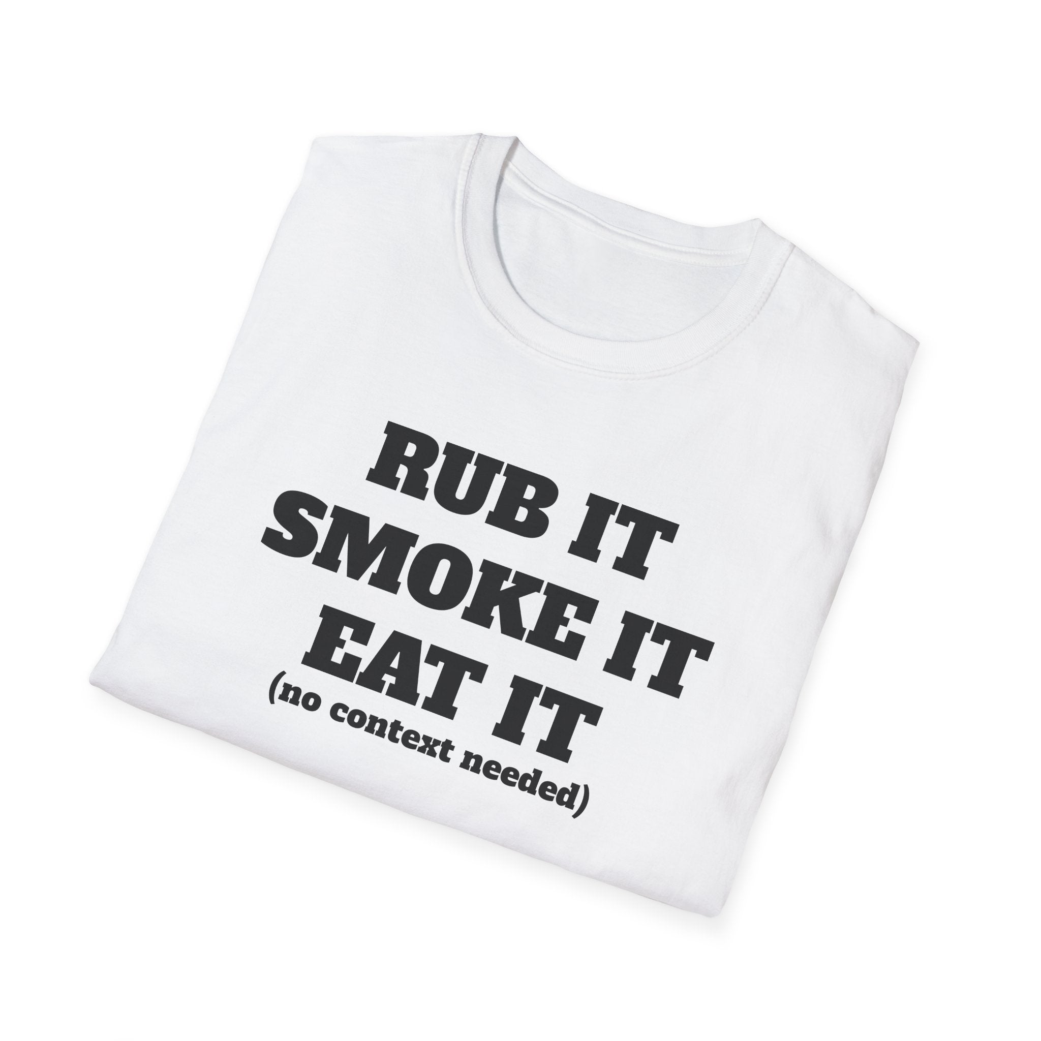 Rub It Smoke It Eat It T-Shirt — Funny BBQ & Cannabis Graphic Tee (no context needed)