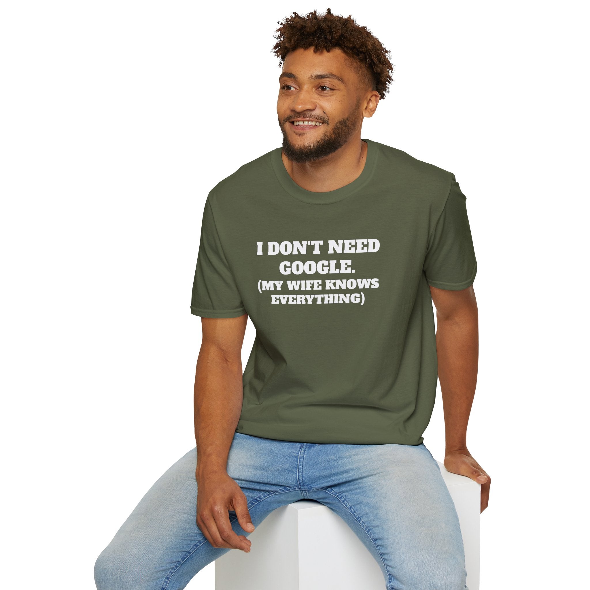 I Don't Need Google T-Shirt (My Wife Knows Everything)