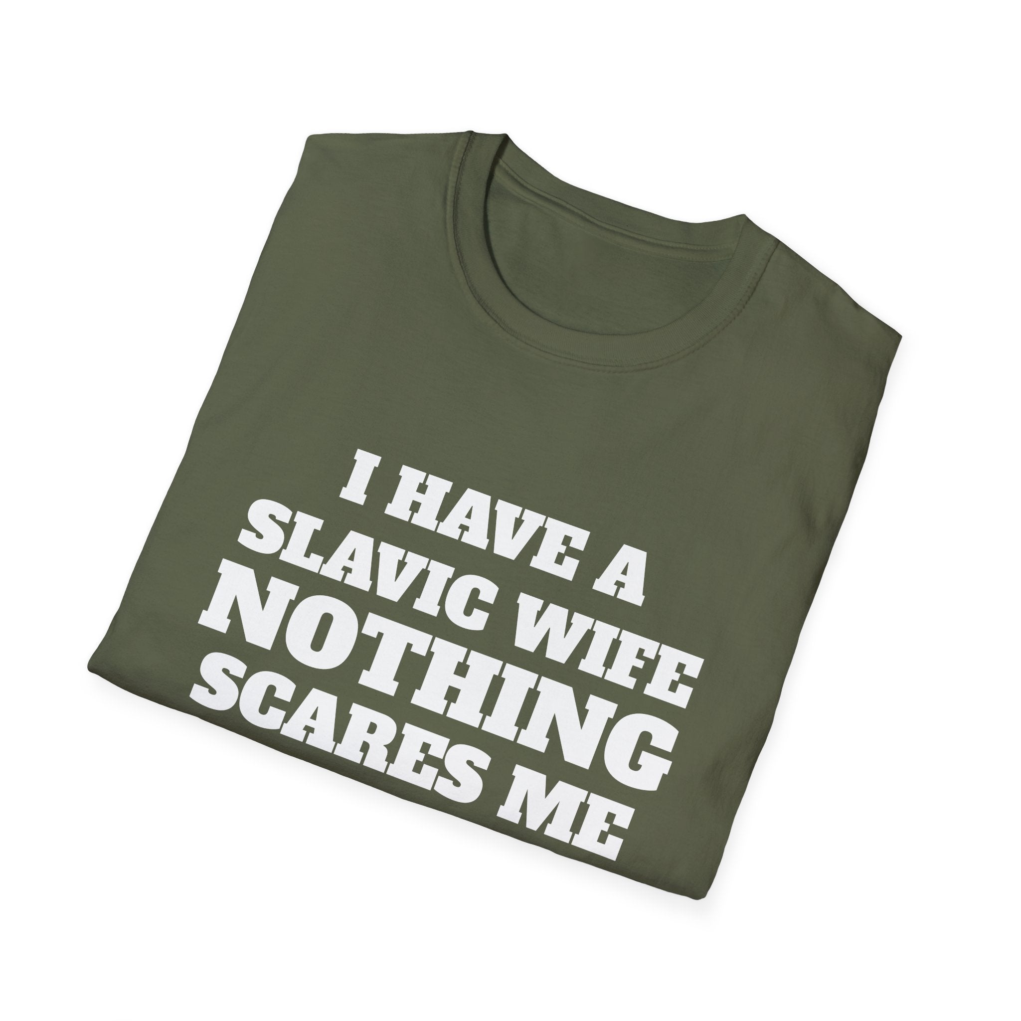 Slavic Wife T-Shirt — "I Have a Slavic Wife Nothing Scares Me" Funny Graphic Tee