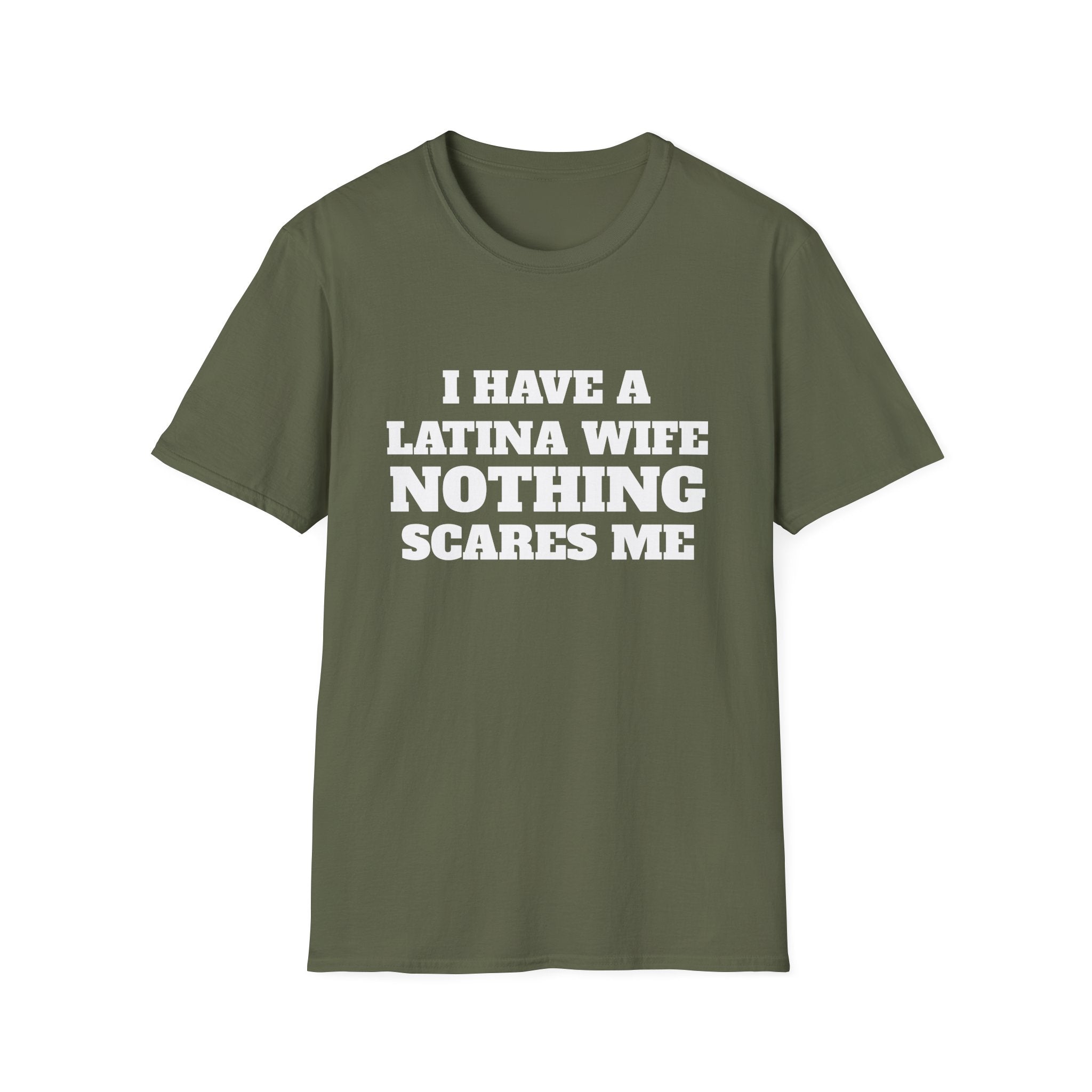 Latina Wife T‑Shirt – "I Have a Latina Wife Nothing Scares Me" Funny Couples Tee