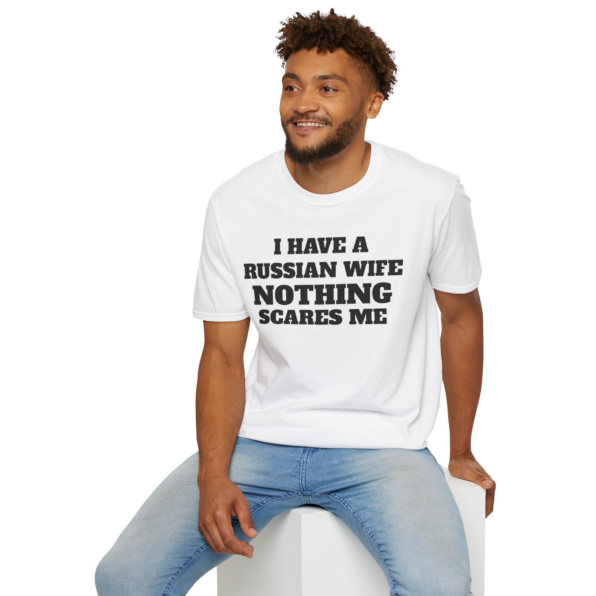 T-Shirt — "I Have a Russian Wife, Nothing Scares Me" Funny Graphic Tee