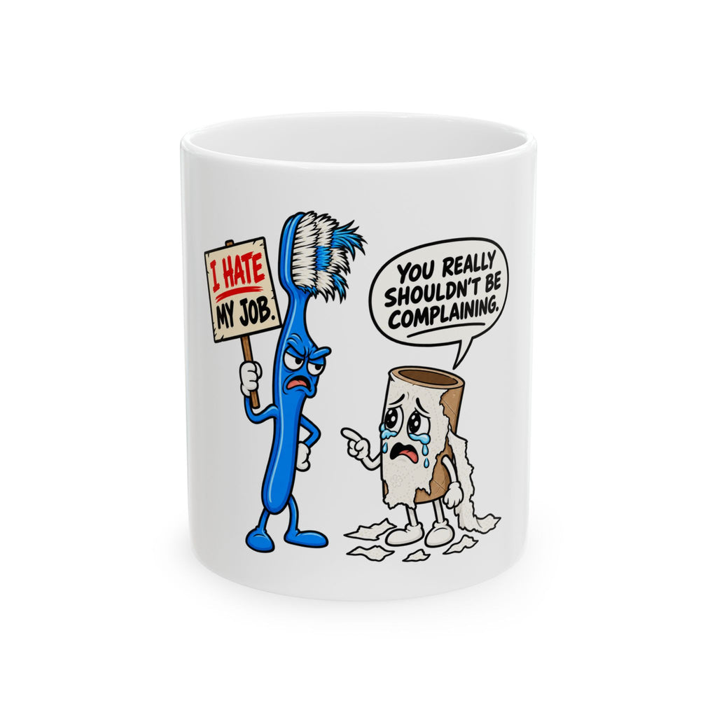 Funny Toothbrush and Toilet Paper Mug — “I Hate My Job” Toilet Paper Roast Ceramic Coffee Cup (11oz/15oz)