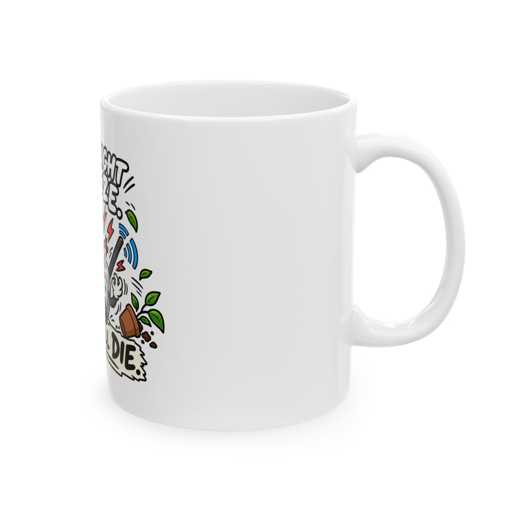 Ceramic Mug — Funny "One Slight Breeze, Guess I'll Die" Allergy Coffee Cup