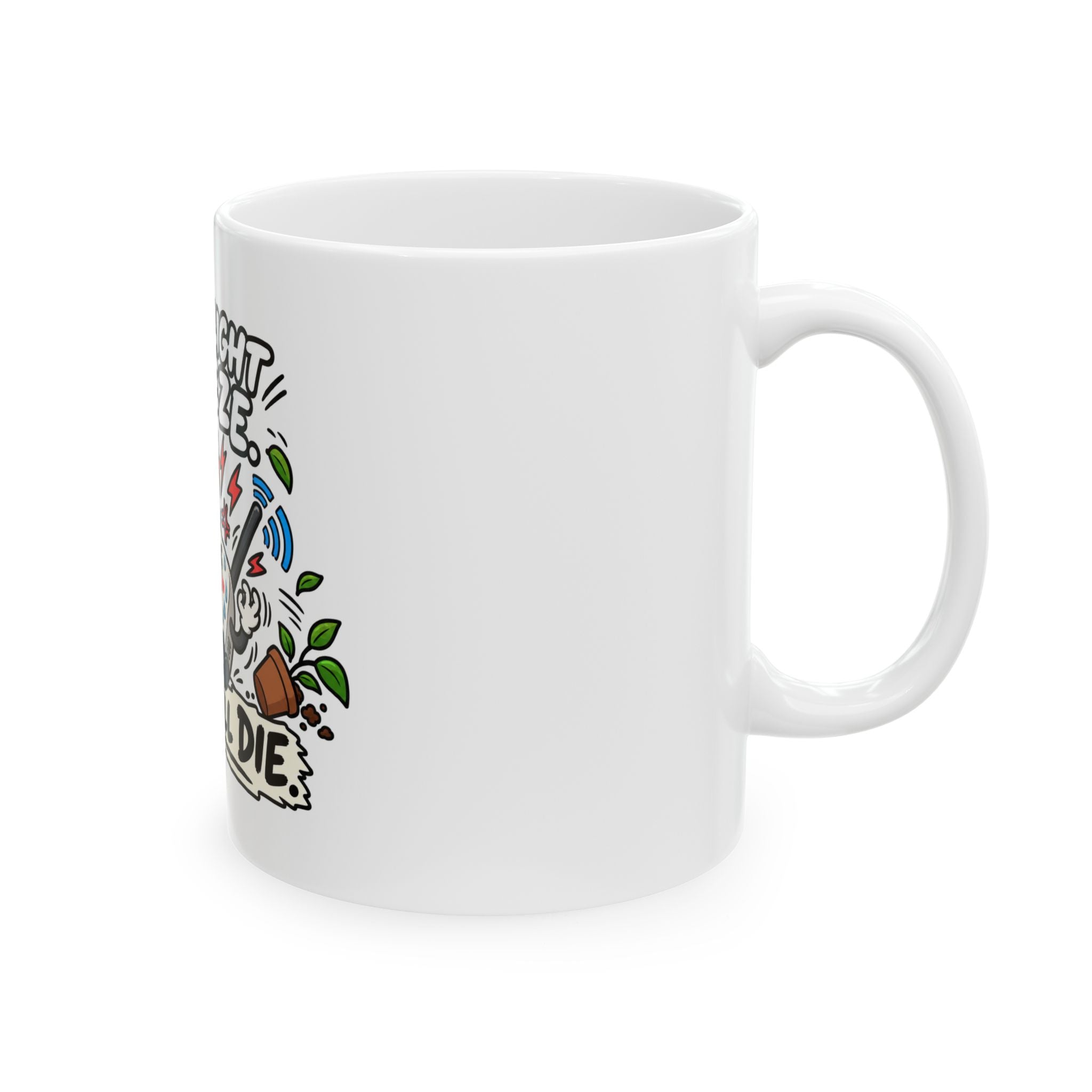 Ceramic Mug — Funny "One Slight Breeze, Guess I'll Die" Allergy Coffee Cup