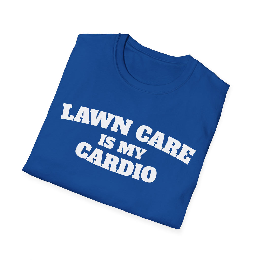 Lawn Care Is My Cardio T-Shirt