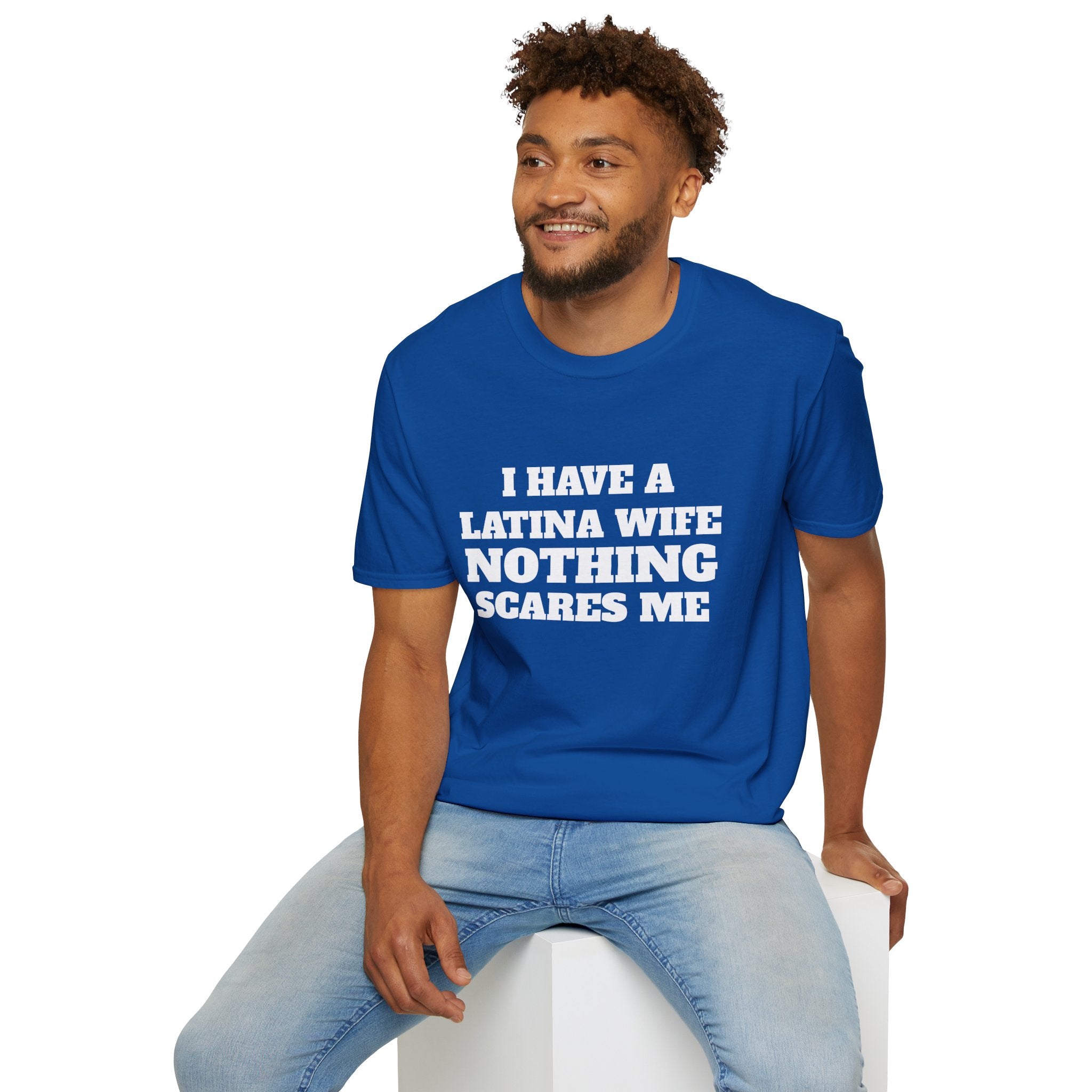 Latina Wife T‑Shirt – "I Have a Latina Wife Nothing Scares Me" Funny Couples Tee