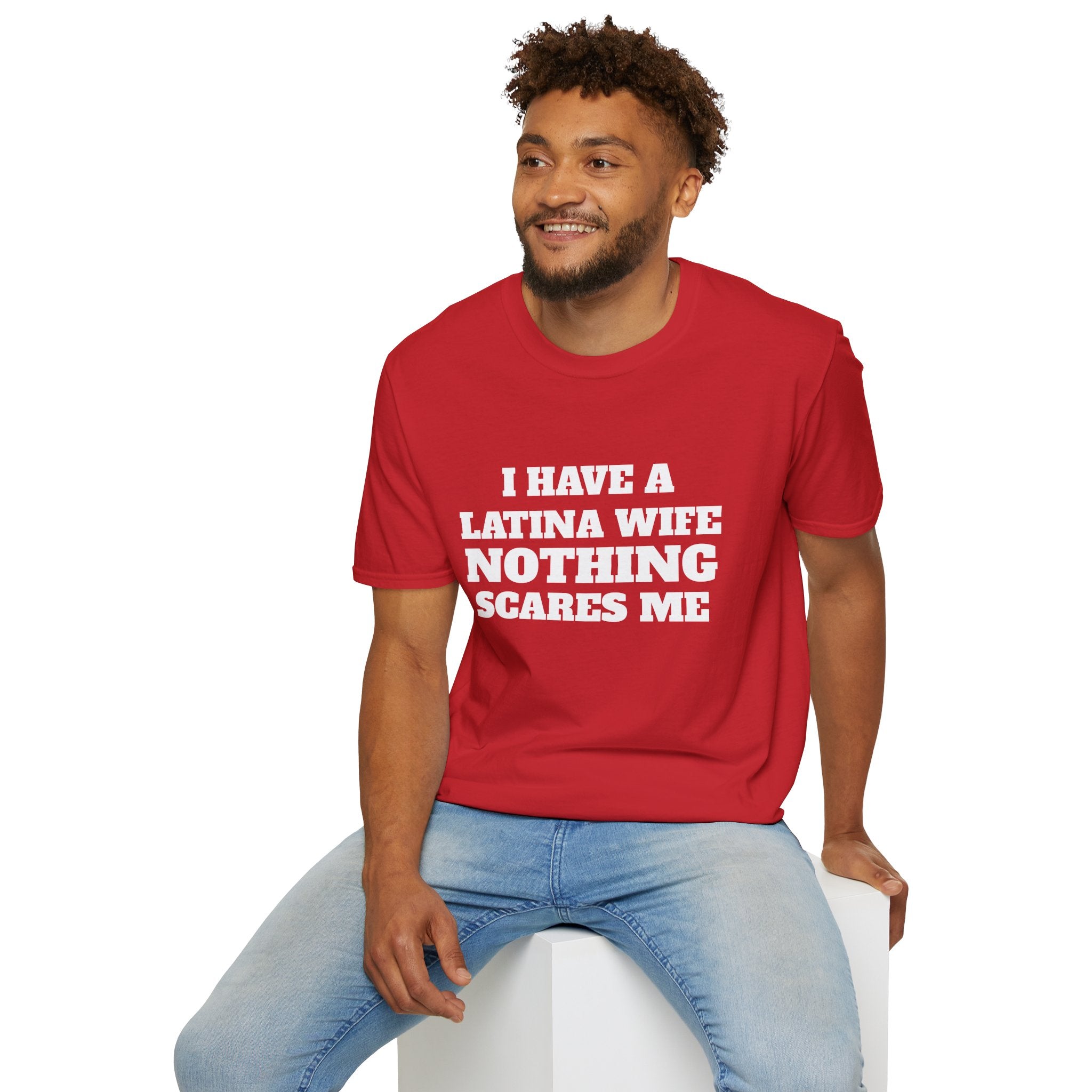 Latina Wife T‑Shirt – "I Have a Latina Wife Nothing Scares Me" Funny Couples Tee