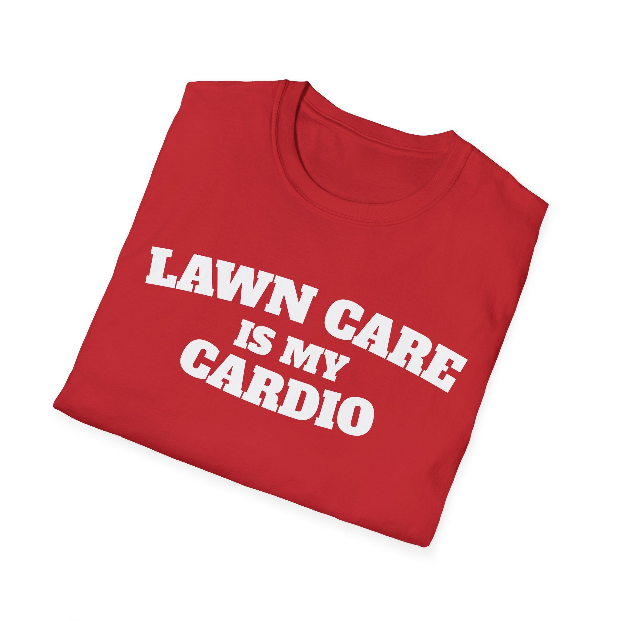 Lawn Care Is My Cardio T-Shirt
