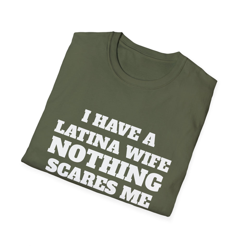 Latina Wife T‑Shirt – "I Have a Latina Wife Nothing Scares Me" Funny Couples Tee