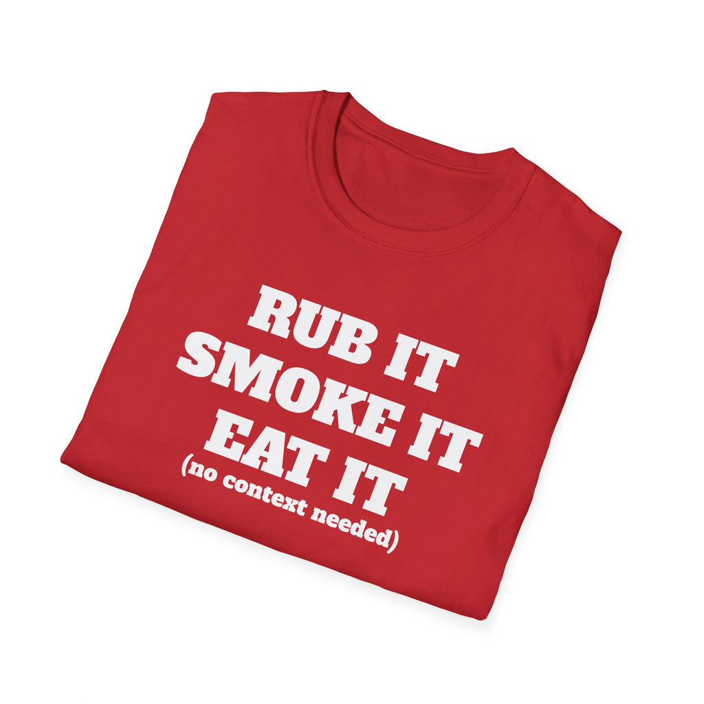 Rub It Smoke It Eat It T-Shirt — Funny BBQ Graphic Tee (no context needed)