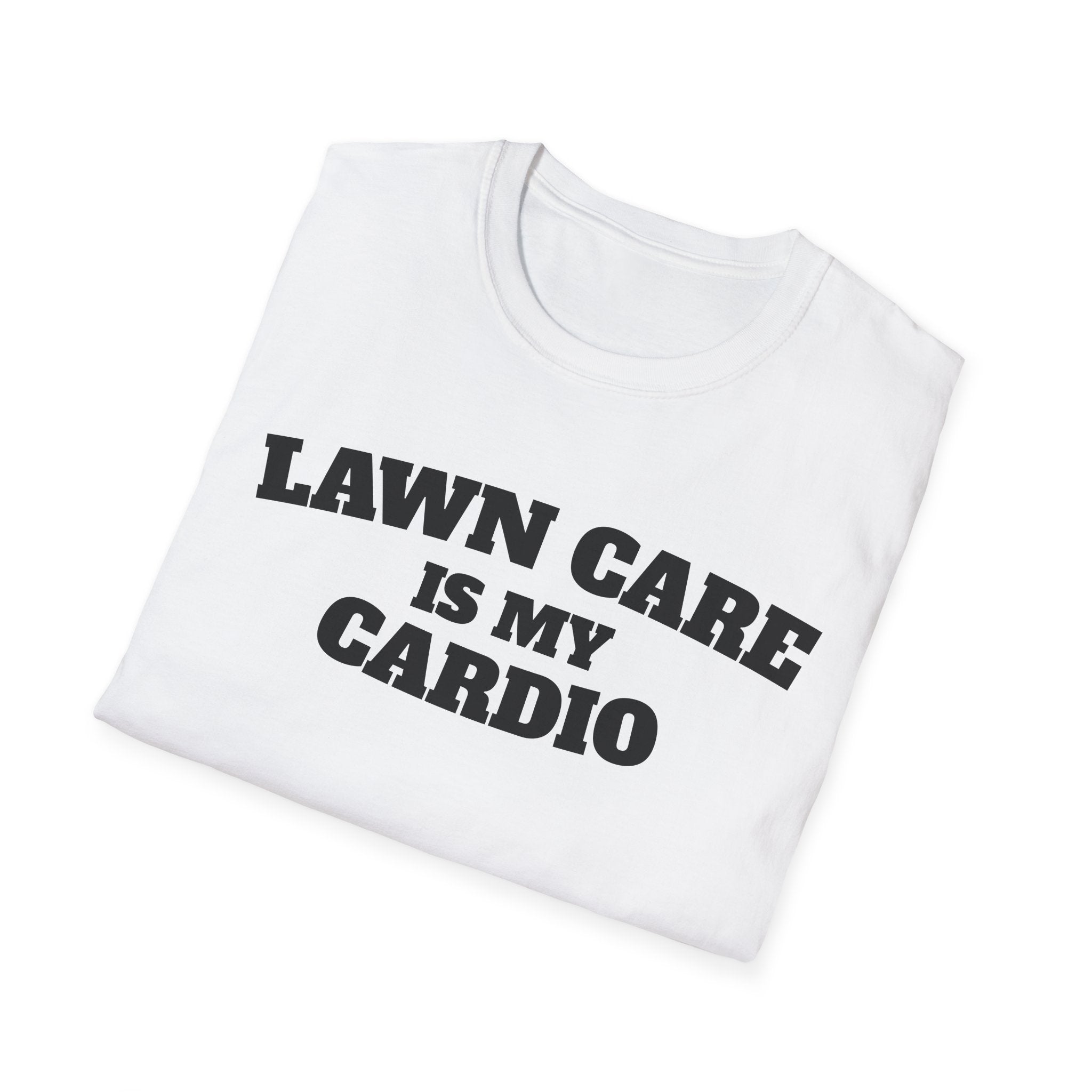 Lawn Care Is My Cardio T-Shirt