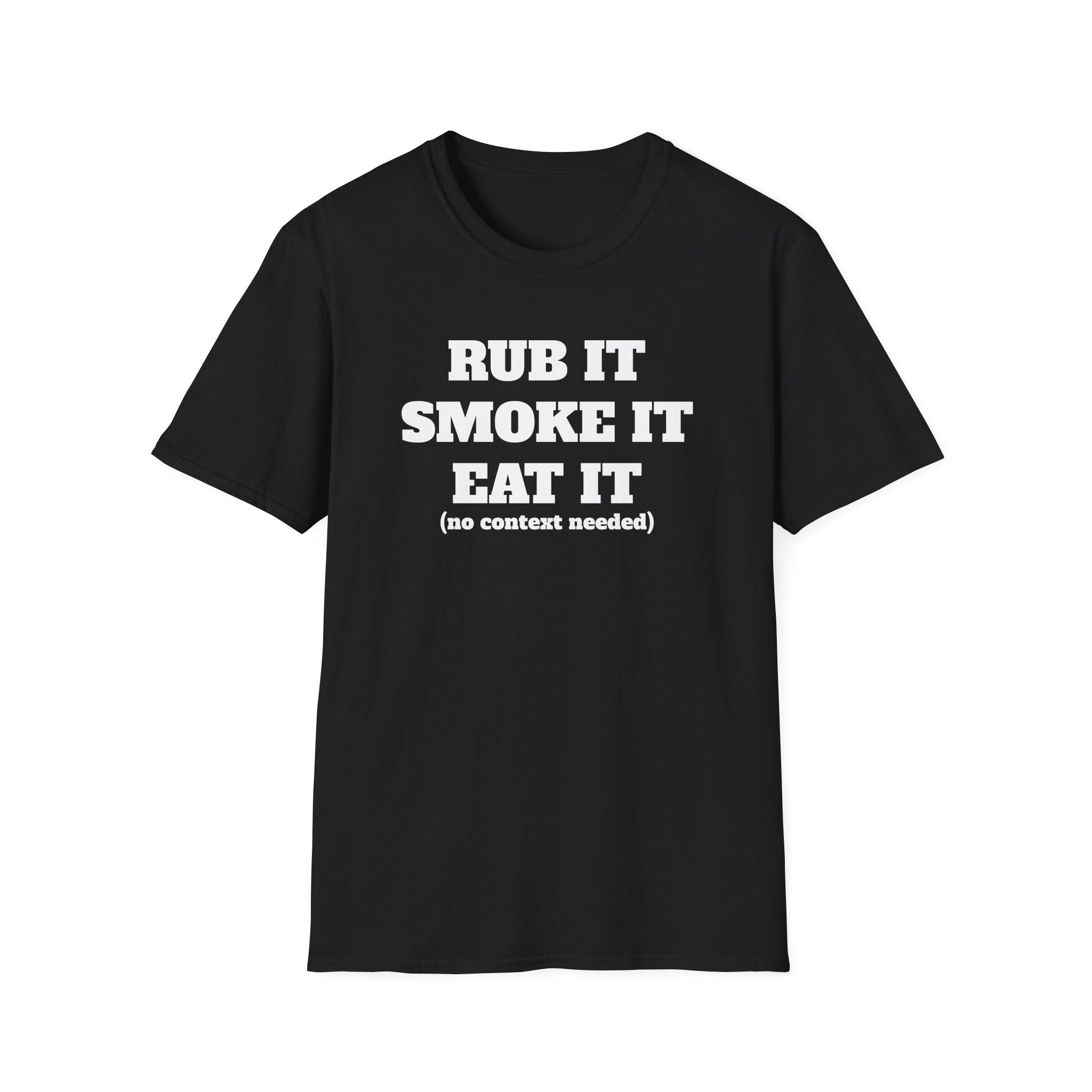 Rub It Smoke It Eat It T-Shirt — Funny BBQ & Cannabis Graphic Tee (no context needed)