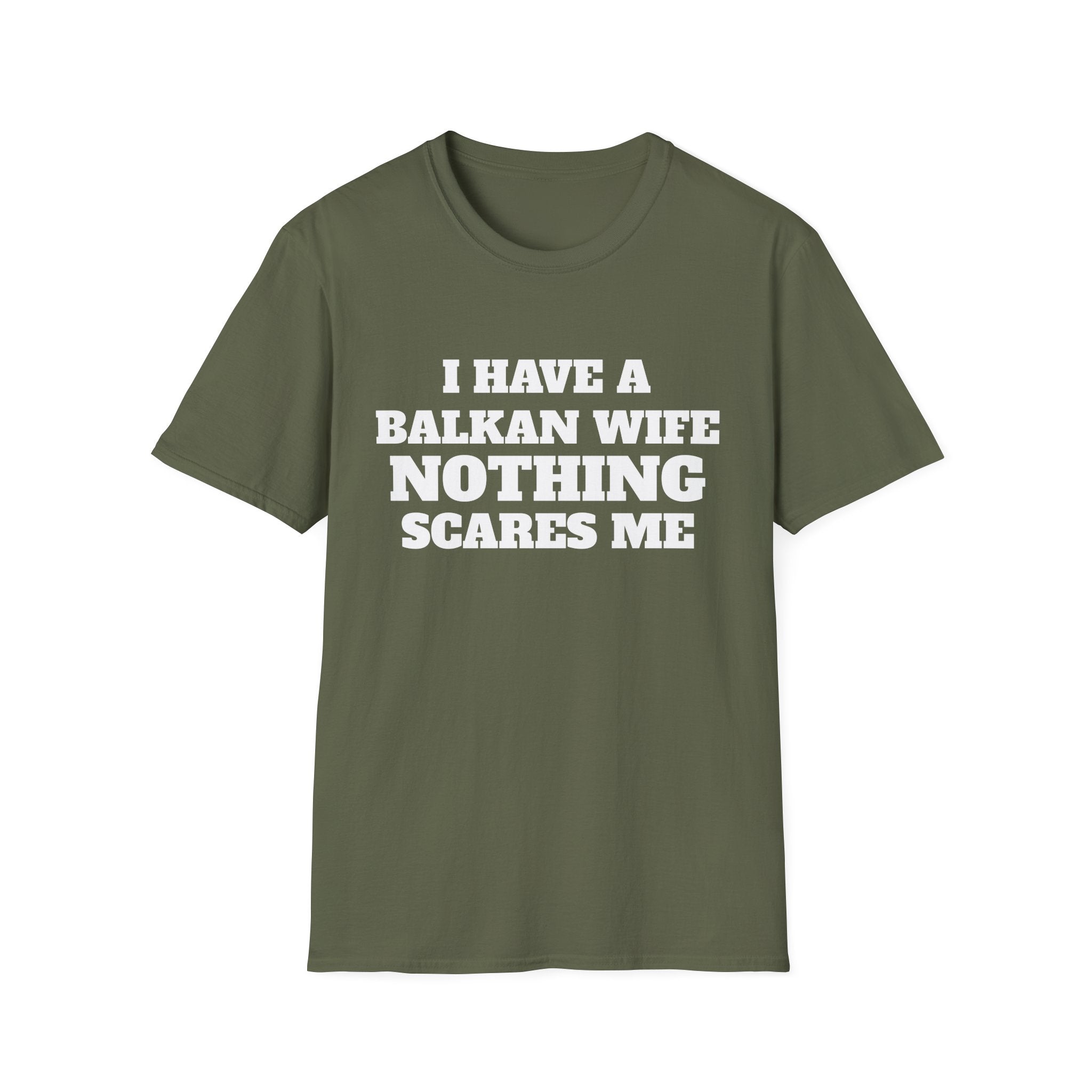 T-Shirt — "I Have a Balkan Wife, Nothing Scares Me" Bold Graphic Tee