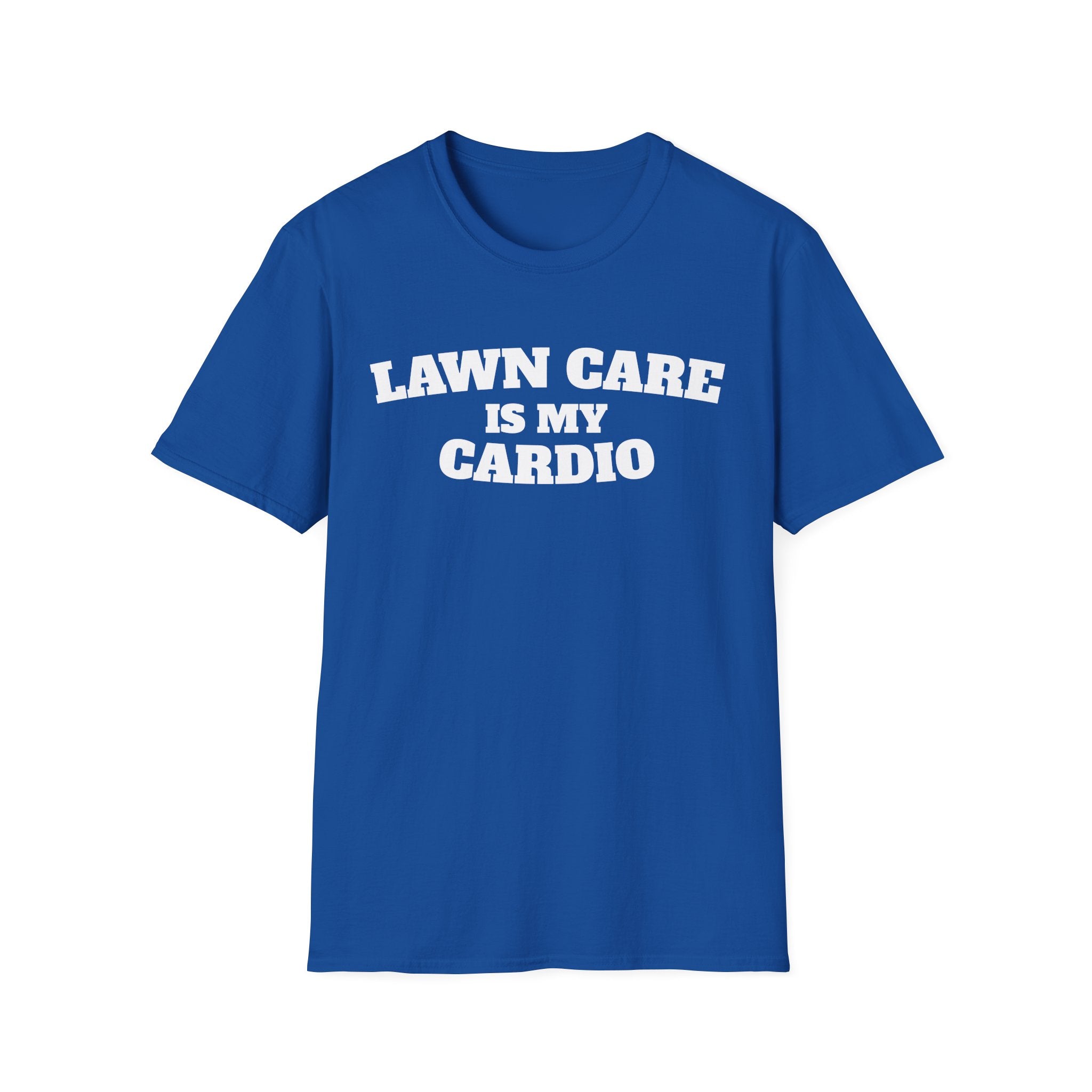 Lawn Care Is My Cardio T-Shirt