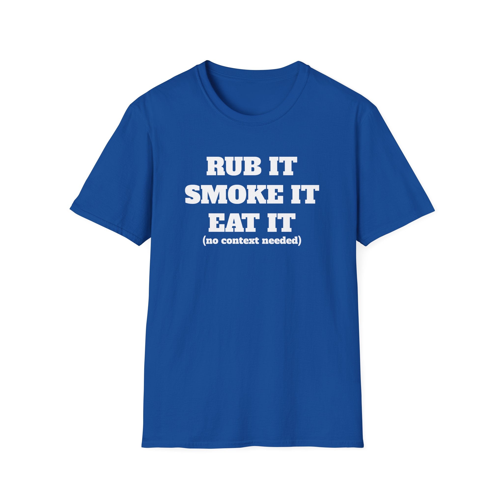 Rub It Smoke It Eat It T-Shirt — Funny BBQ & Cannabis Graphic Tee (no context needed)