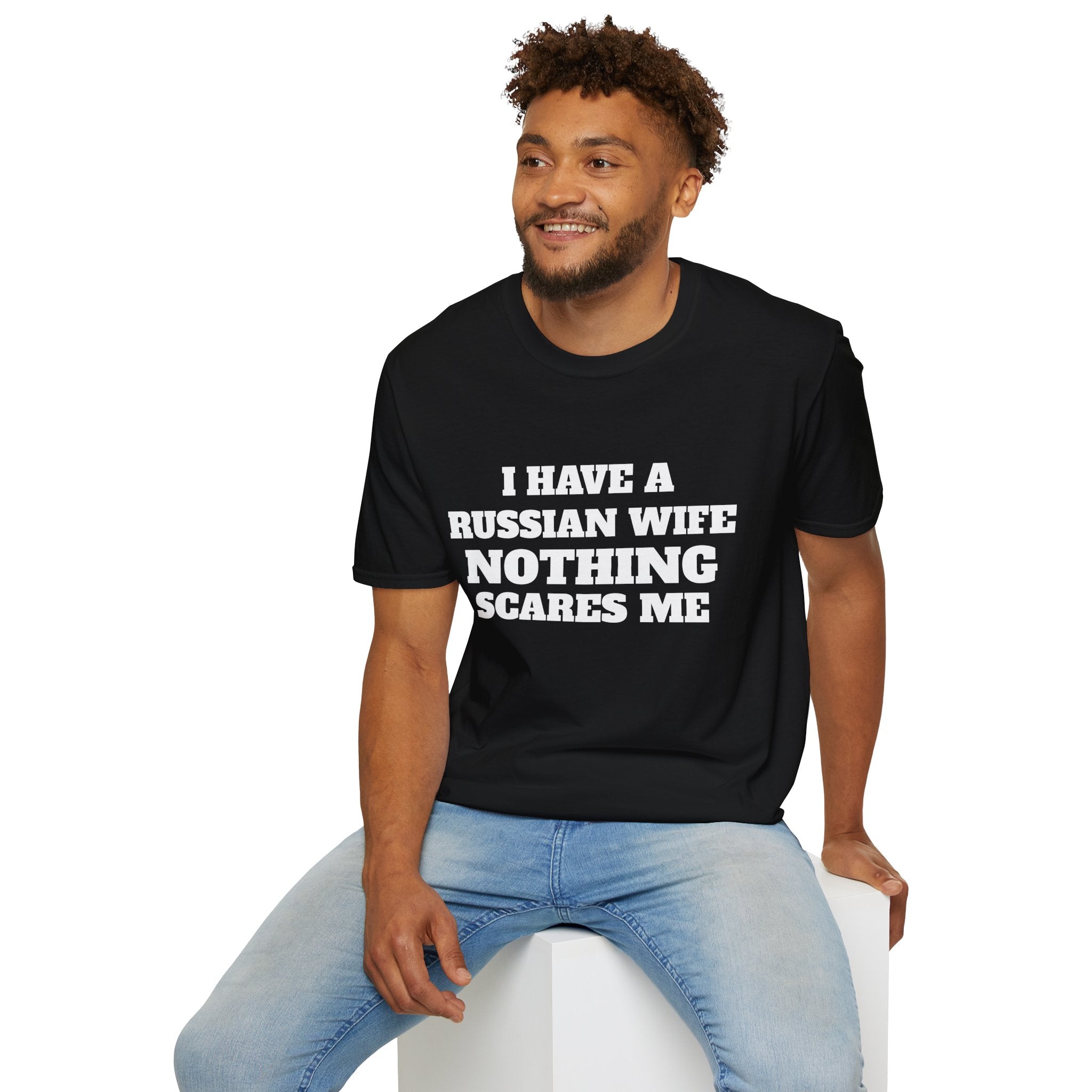 T-Shirt — "I Have a Russian Wife, Nothing Scares Me" Funny Graphic Tee