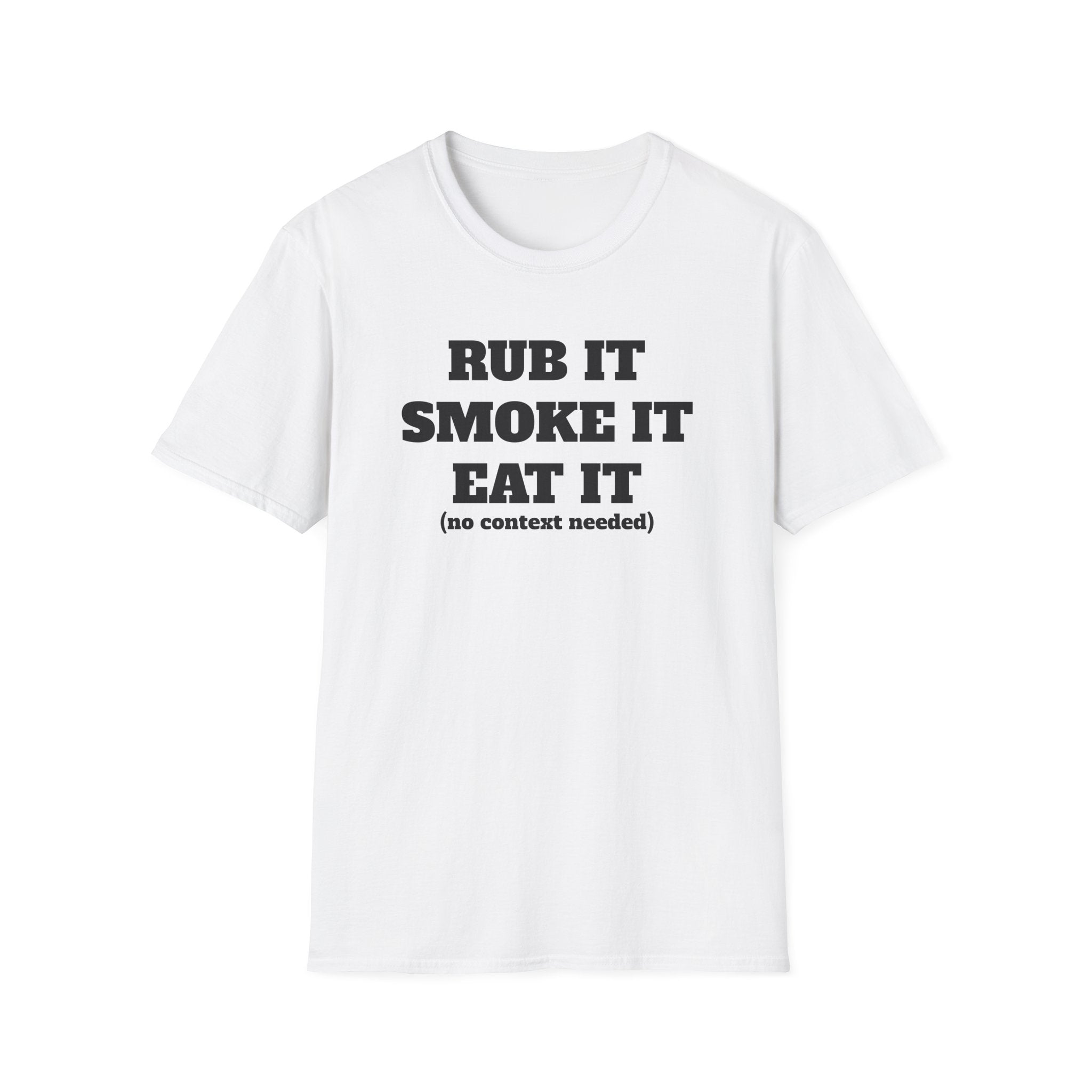 Rub It Smoke It Eat It T-Shirt — Funny BBQ & Cannabis Graphic Tee (no context needed)